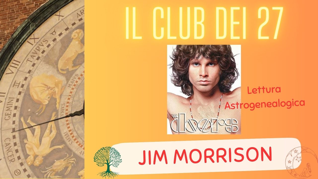 La vita di Jim Morrison, membro del club dei 27, analizzata in chiave astrogenealogica