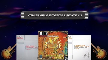 Videogame Music Sample Origins: Bitesize Update #27 / Sample Collection V2.30 Update