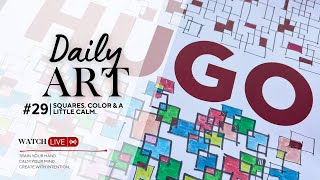 Squares, color & a little calm l Part 3 l Daily Art #29 