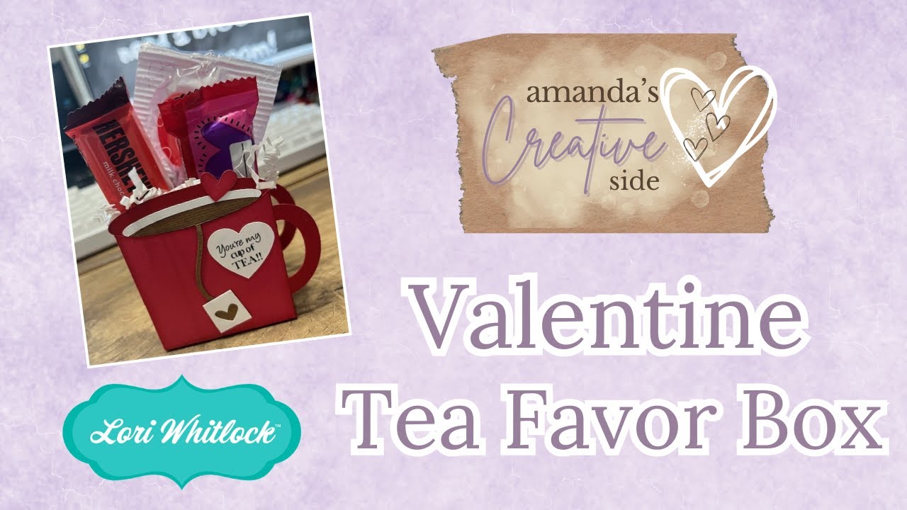 Lori Whitlock - Valentine Favor Box
