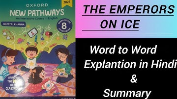 New Pathways 8# Emperors on Ice class 8# line to line explanation# Summary #word- meanings#2025-26