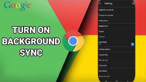 How To Turn On Background Sync On Google Chrome App