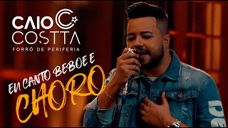 Caio Costta - Eu Canto, Bebo e Choro (DVD Lembranças) #caiocostta