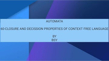 60-Closure and Decision properties of Context Free Language