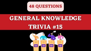 GENERAL KNOWLEDGE TRIVIA QUIZ #15 - 48 General Knowledge Trivia Questions and Answers screenshot 1