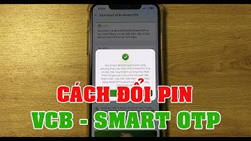 Cách đổi mã Pin Smart OTP Vietcombank - Đơn giản