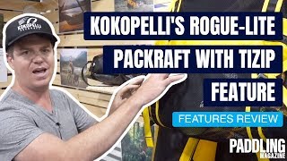 Kokopellis Rogue-Lite Packraft With Tizip Feature Specs & Features Review And Walk Around