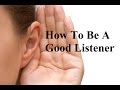 How to be a good listener