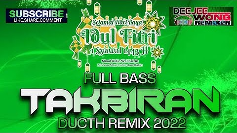 FULL BASS ‼️ TAKBIRAN _DUCTH REMIX 2022_( DJ WONG )