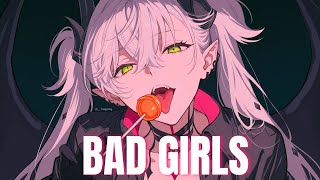 Nightcore - Bad Girls (Lyrics)