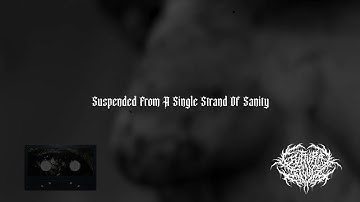 Guttural Slug - Suspended From A Single Strand of Sanity - Official Stream