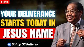 TODAY IS YOUR DAY OF DELIVERANCE! | Bishop GE Patterson