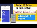 Redmi 10 Prime Battery drain Test after miui 13 Update | Redmi 10 prime 2022 battery drain test