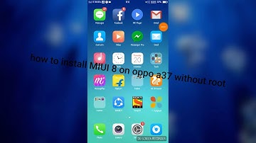 How to install MIUI 8 on oppo a37 without root