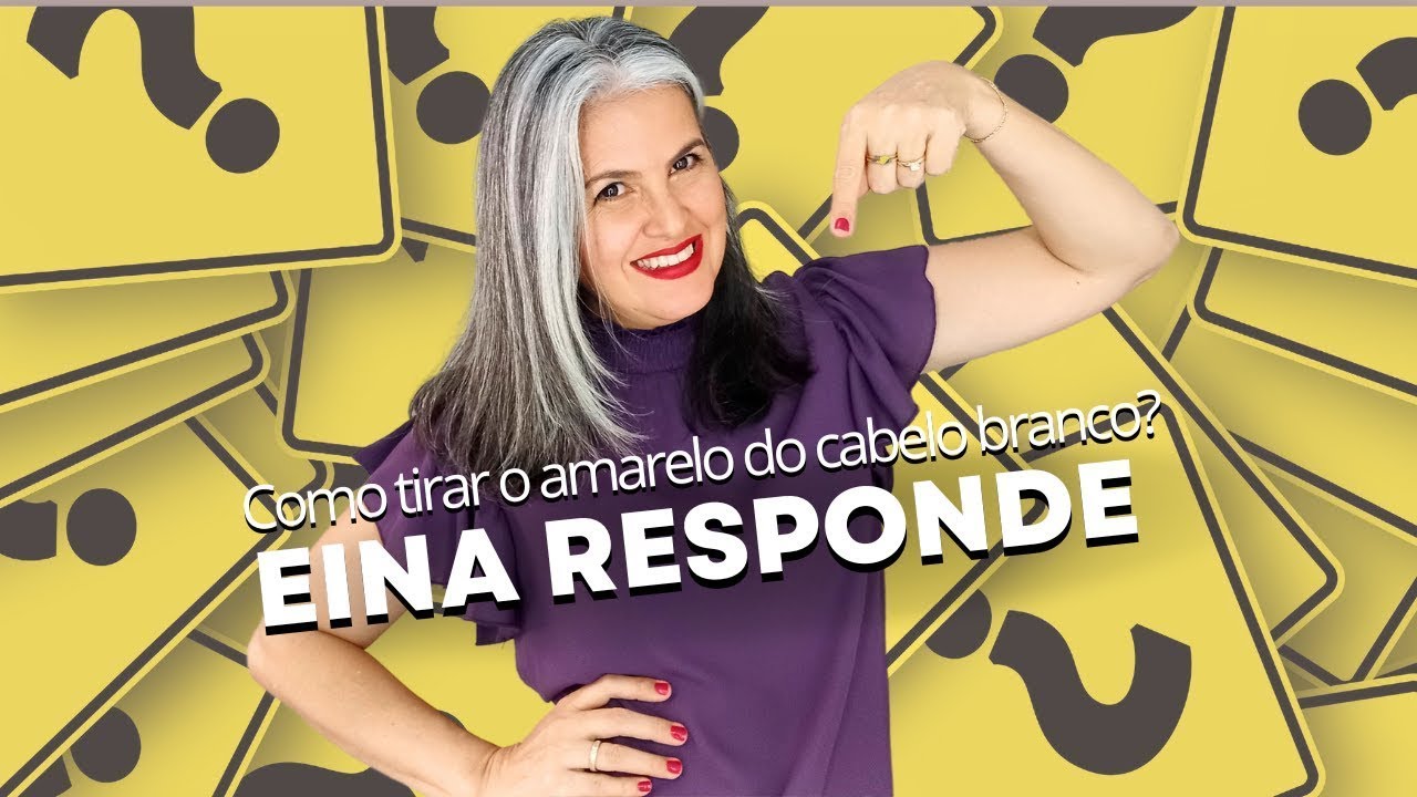 COMO TIRAR O AMARELO DO CABELO BRANCO | Eina responde!