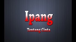 IPANG - Tentang Cinta (Karaoke + Lyrics) - Durasi: 4:13. IPANG - Tentang Cinta (Karaoke + Lyrics) - Durasi: 4:13.
