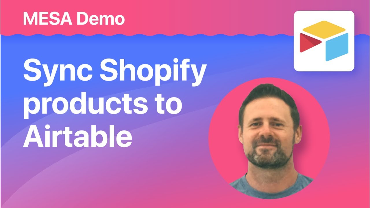Sync Shopify products to Airtable With A MESA Workflow Template - YouTube