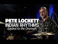 Pete Lockett: Indian Rhythms Applied To The Drumset - Drum Lesson (Drumeo)