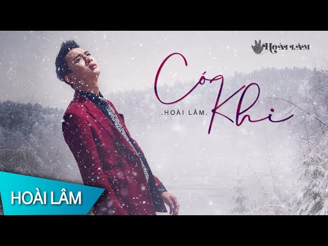 #1 Có Khi | Hoài Lâm | Official Lyrics Video Mới Nhất