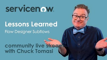 NOWCommunity Live Stream - Lessons Learned - Flow Designer Subflows