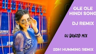 OLE OLE  || DJ DENZO MIX || EDM SONGS 💥 FULL BASS 