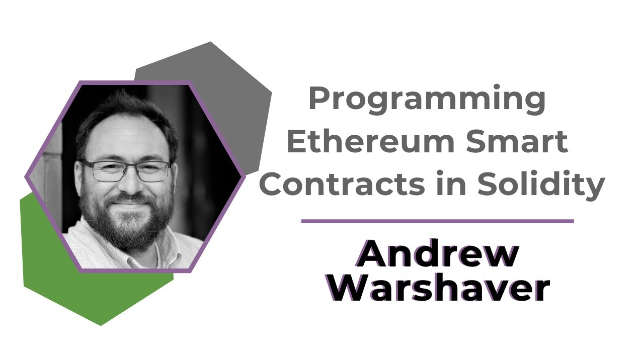 Programming Ethereum Smart Contracts in Solidity | Andrew Warshaver