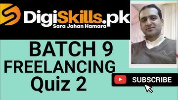 digiskills freelancing quiz 2 solution batch 9 ~ FRL101 quiz 2 solution batch 9