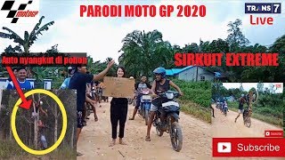 PARODI MOTO GP 2020 INDONESIA TERBARU || SIRKUIT KAL BAR PART 2