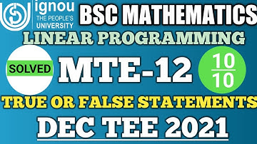 Bsc Mathematics | IGNOU | True False statements | MTE 12 | DEC TEE 2021 | Linear Programming