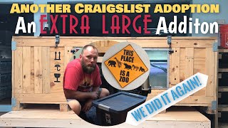 We did it AGAIN! | Another Craigslist Adoption | Adding an EXTRA large Addition