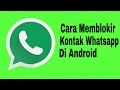 Cara Memblokir Kontak Whatsapp Di Android