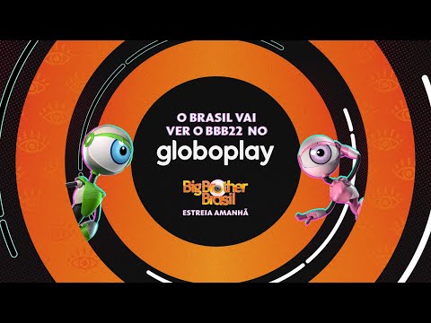É AMANHÃ! BBB 22 no Globoplay! - É AMANHÃ! BBB 22 no Globoplay!