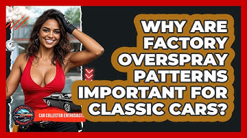 Why Are Factory Overspray Patterns Important For Classic Cars? - Car Collector Enthusiasts