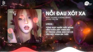 Nỗi Đau Xót Xa Remix Hot TikTok - Thazh x Đông Remix | Từng Giọt Nước Mắt Đắng Vẫn Thắm Ướt Trên Môi