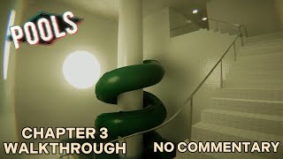 POOLS - CHAPTER 3 WALKTHROUGH - NO COMMENTARY