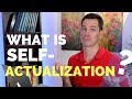 What is Self-Actualization?