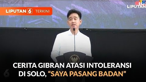 Cerita Wapres Gibran Rakabuming Raka Selesaikan Masalah Intoleransi di Kota Solo | Liputan 6