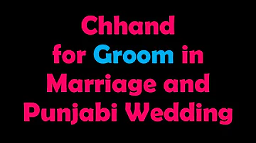 Chhand for Groom in Marriage and Punjabi Wedding