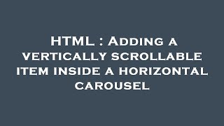 HTML : Adding a vertically scrollable item inside a horizontal carousel