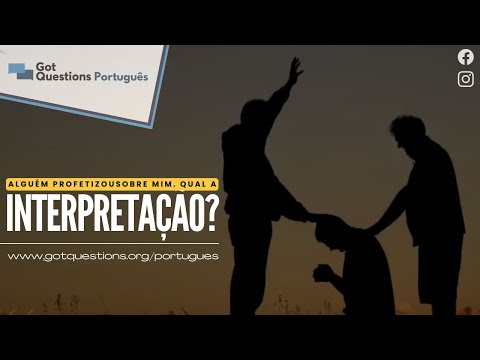 Alguém me deu uma palavra profética/profetizou sobre mim. Qual é a interpretação?