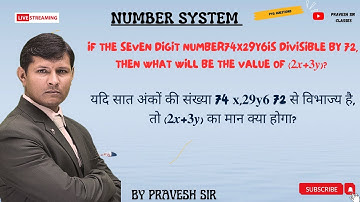 If the seven digit number74x29y6is divisible by 72, then what will be the value of (𝟐𝒙+𝟑𝒚)?