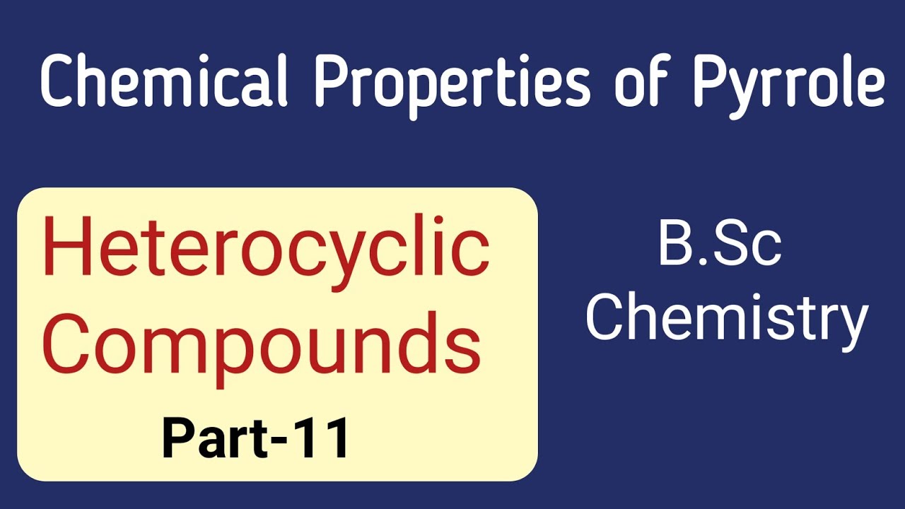 Chemical properties of pyrrole| Acidic behaviour of pyrrole ...
