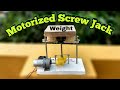 How to Make Motorized Screw Jack model using Worm and Worm wheel || Chandrabotics