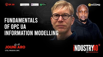 Fundamentals of OPC UA Information Modelling Ep 30 [ Jouni Aro - CTO, Prosys OPC ]