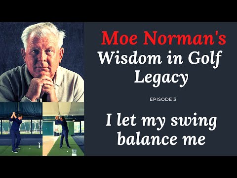 Video MOE NORMAN'S PERFECT BALANCE - WISDOM IN GOLF LEGACY... - youtube