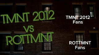 TMNT Fandom In a Nutshell (TMNT 2012 vs ROTTMNT)