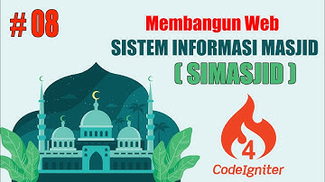 08 Sistem Informasi Masjid (SIMASJID) Codeigniter 4 -  Agenda Part 3