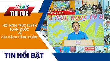 HỘI NGHỊ TRỰC TUYẾN TOÀN QUỐC VỀ CẢI CÁCH HÀNH CHÍNH