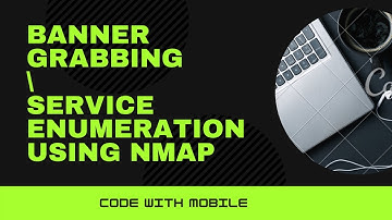Banner Grabbing \ Service Enumeration Using Nmap