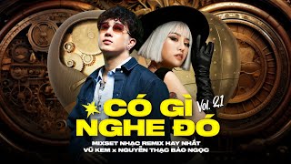 Download Lagu CÓ GÌ NGHE ĐÓ VOL.21 - FULL SET NHẠC NGUYỄN THẠC BẢO NGỌC x VŨ KEM - MIXSET NHẠC VIETMIX CỰC MÊ MP3 Download Lagu CÓ GÌ NGHE ĐÓ VOL.21 - FULL SET NHẠC NGUYỄN THẠC BẢO NGỌC x VŨ KEM - MIXSET NHẠC VIETMIX CỰC MÊ MP3